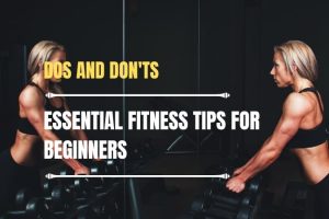 Essential-Fitness-Tips-for-Beginners-Dos-and-Donts